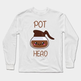 pot head Long Sleeve T-Shirt